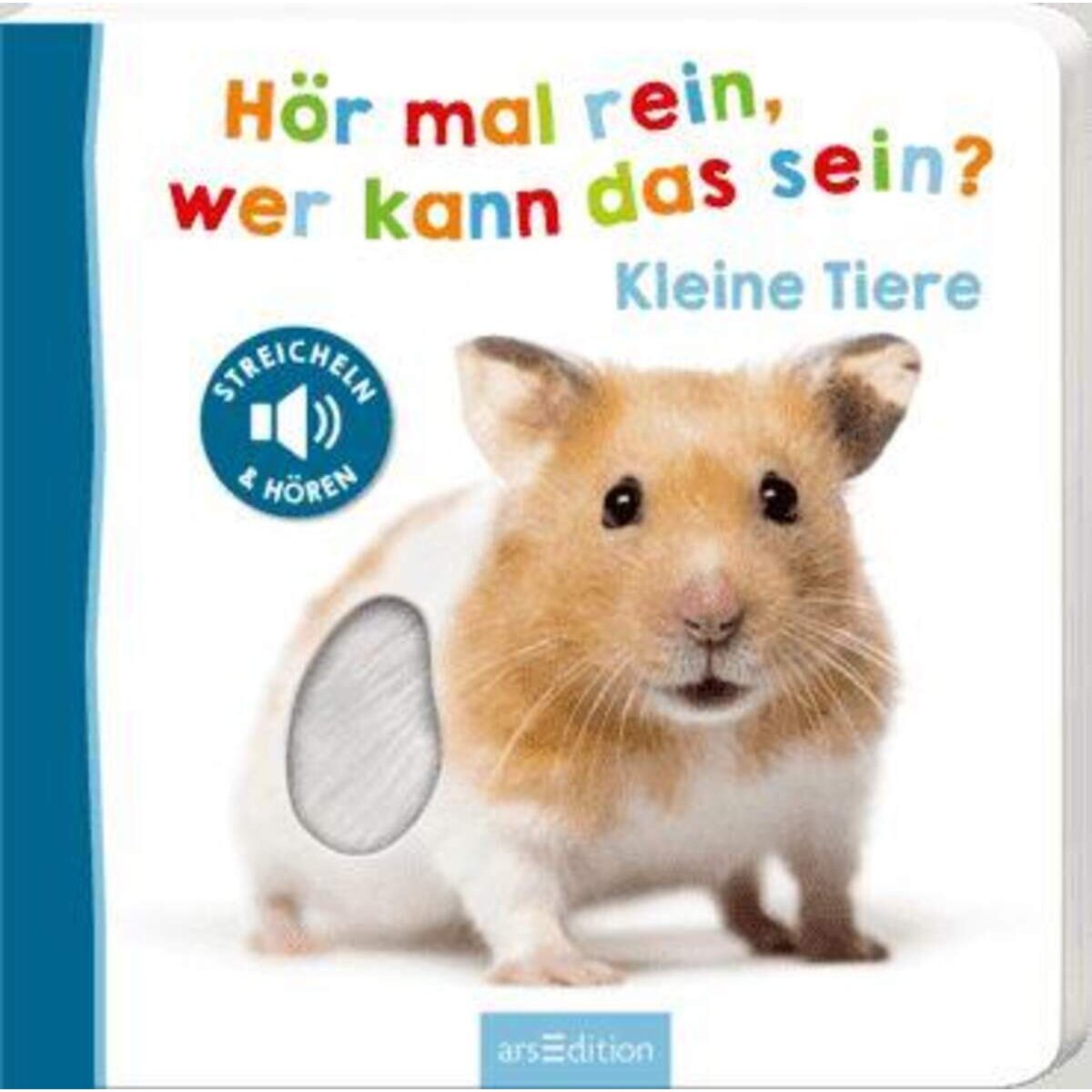 ars Edition Hör mal rein, wer kann das sein? - Kleine Tiere