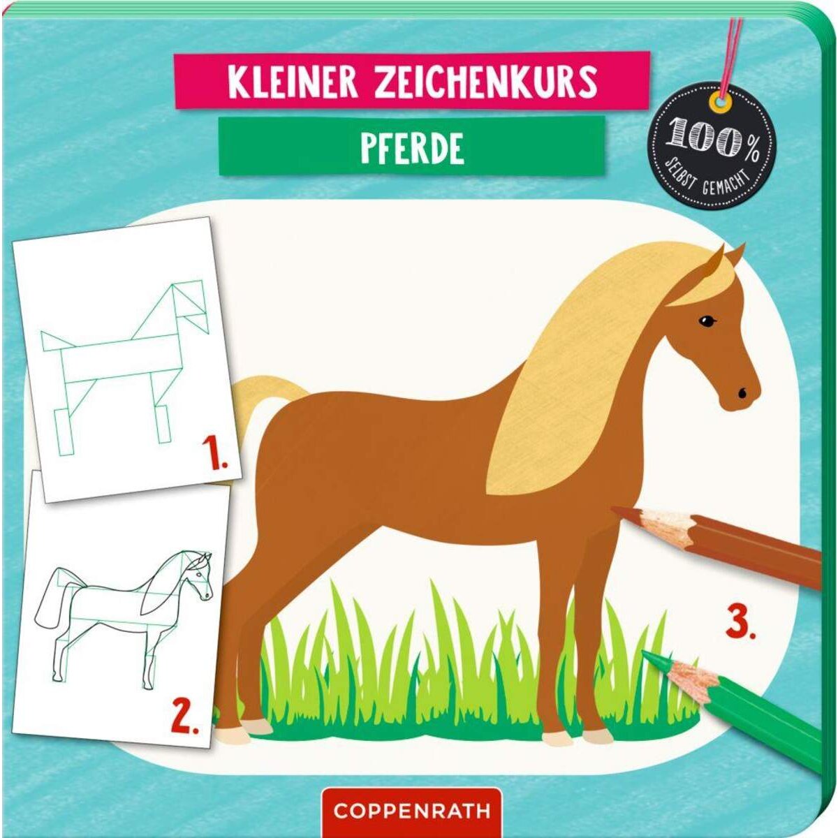 Coppenrath Verlag Kleiner Zeichenkurs Pferde (100% selbst gemacht)