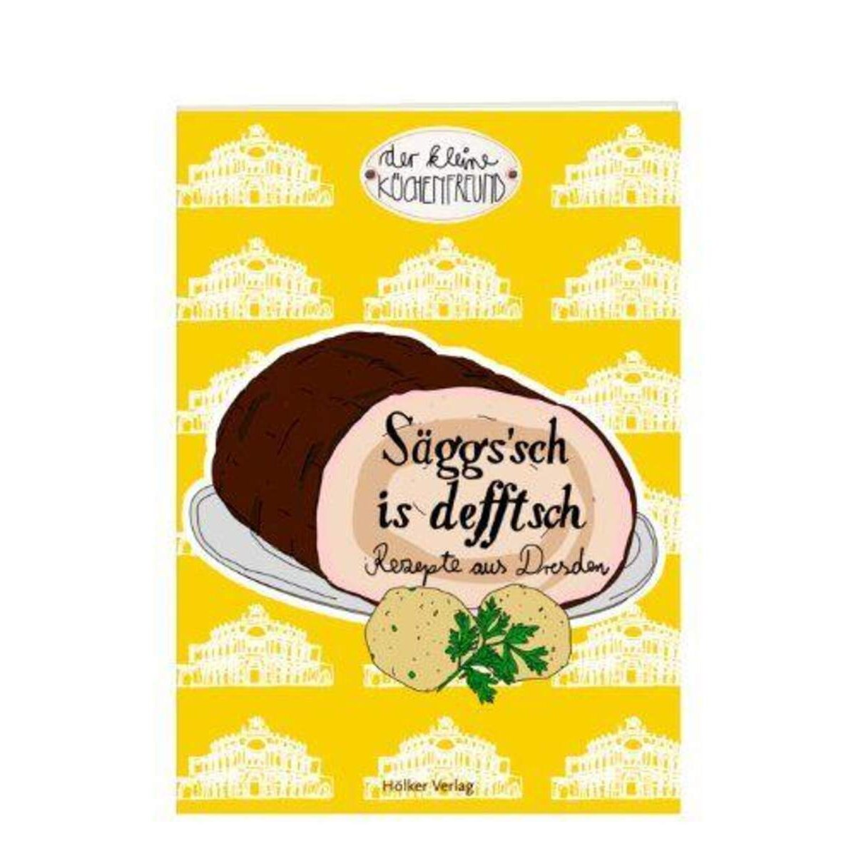 Die Spiegelburg Der kleine Küchenfreund Säggs'sch is defftsch