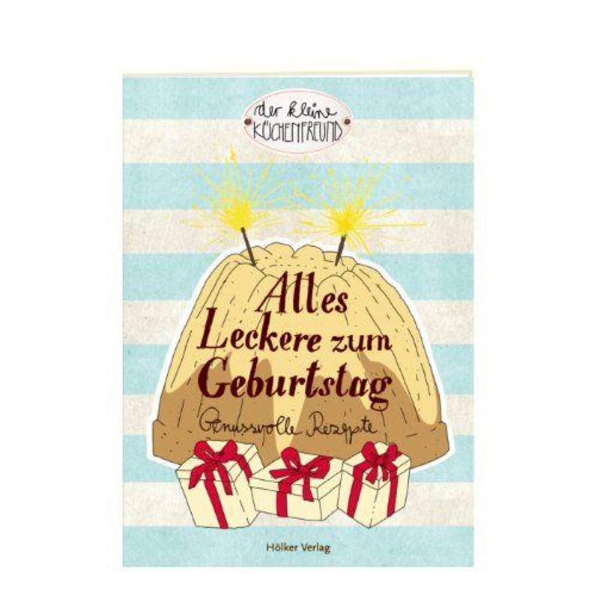 Die Spiegelburg Der kleine Küchenfreund Alles leckere zum Geburtstag