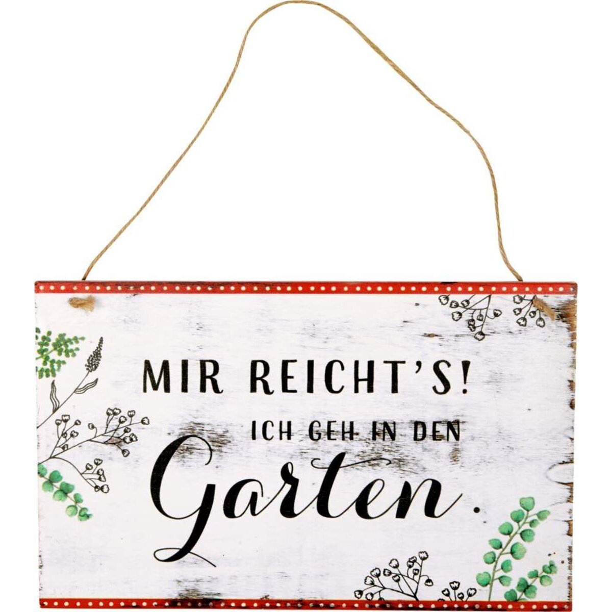 Die Spiegelburg Gartenschild "Mir reicht's! ..." I love my Garden