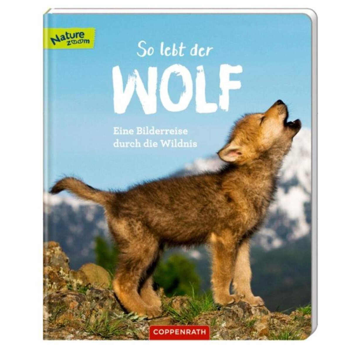 Die Spiegelburg So lebt der Wolf - Eine Bilderreise durch die Wildnis
