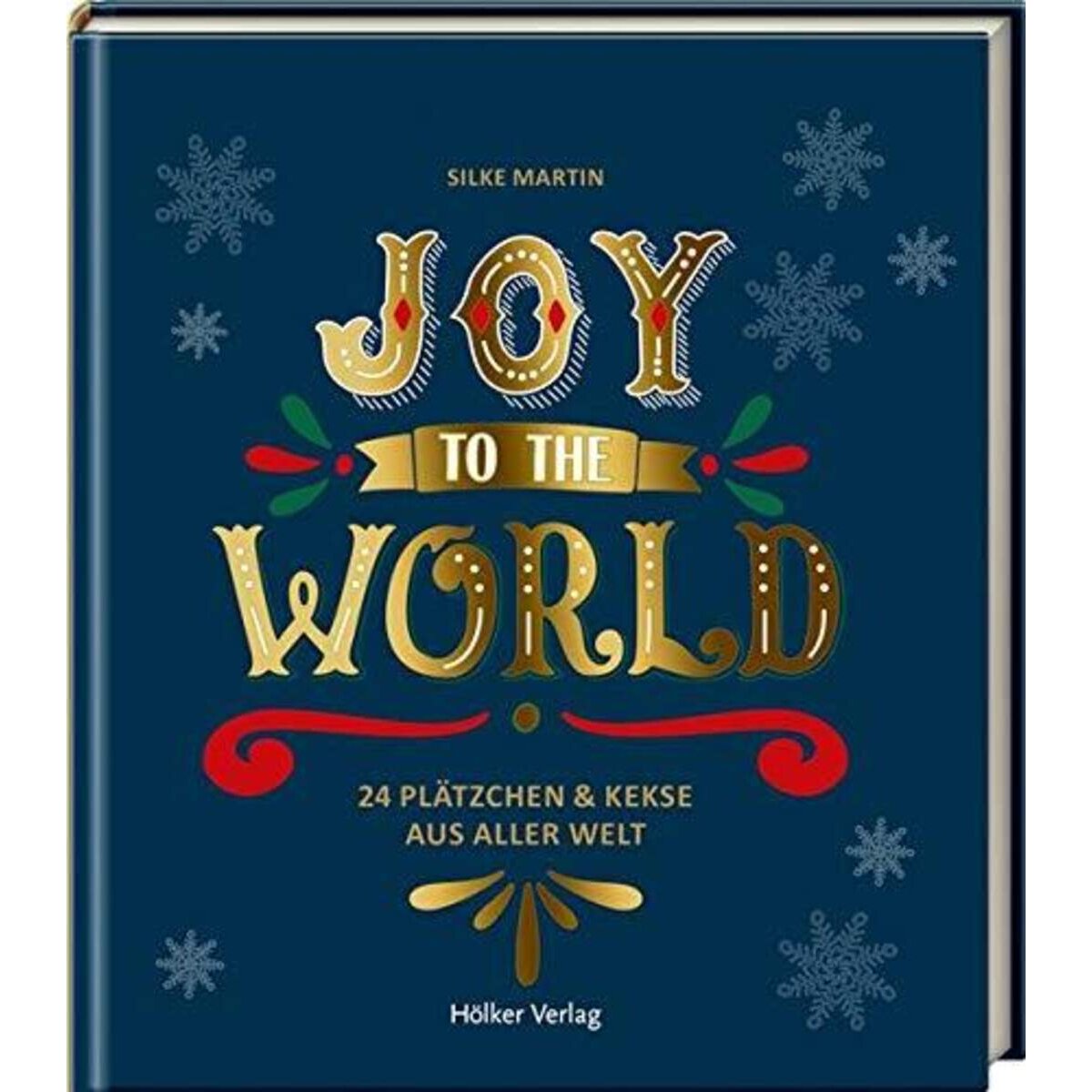 Hölker Verlag Joy to the World - 24 Plätzchen & Kekse aus aller Welt