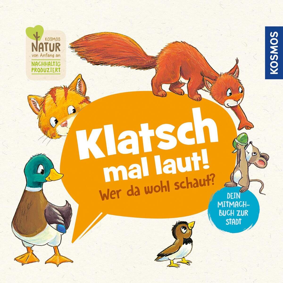 KOSMOS Klatsch mal laut! Wer da wohl schaut? Dein Mitmachbuch zur Stadt