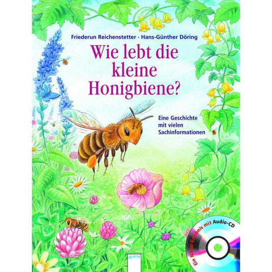 Arena Eine Geschichte mit vielen Sachinformationen Wie lebt die kleine Honigbiene?