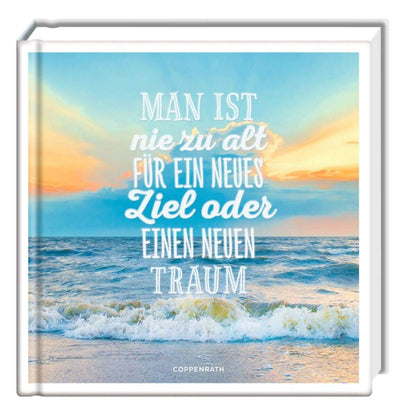 Coppenrath Man ist nie zu alt für ein neues Ziel oder einen neuen Traum