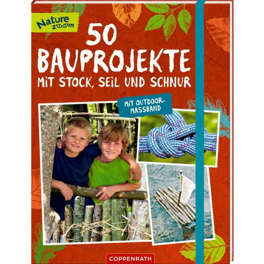 Coppenrath Verlag 50 Bauprojekte mit Stock, Seil und Schnur - Nature Zoom