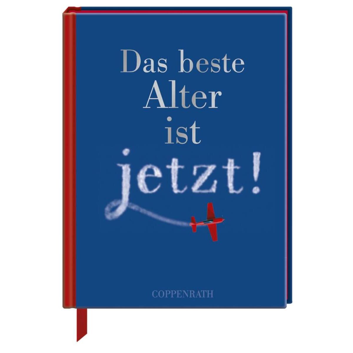 Coppenrath Verlag Das beste Alter ist jetzt!