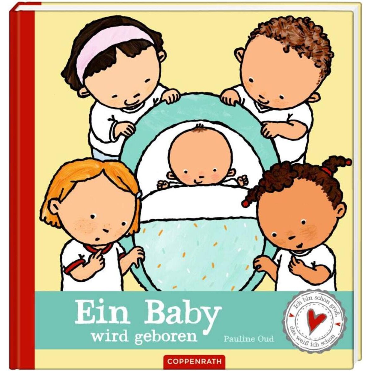 Coppenrath Verlag Ein Baby wird geboren - Ich bin schon groß, ...