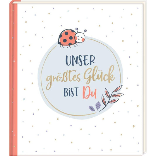 Coppenrath Verlag Eintragalbum - Unser größtes Glück bist du