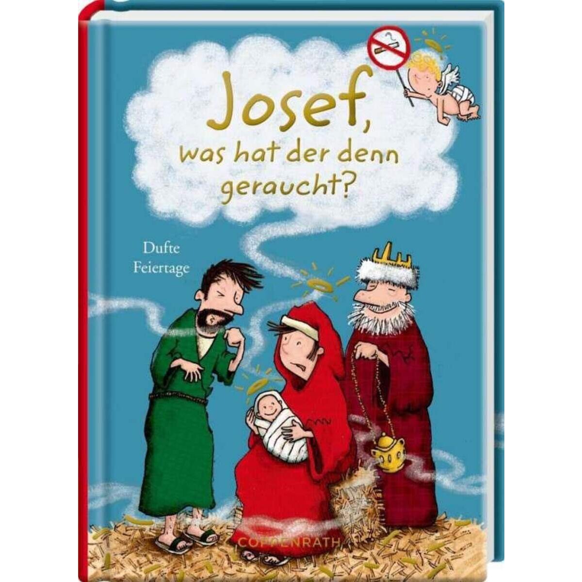 Coppenrath Verlag Heitere Geschichten: Josef, was hat der denn geraucht?