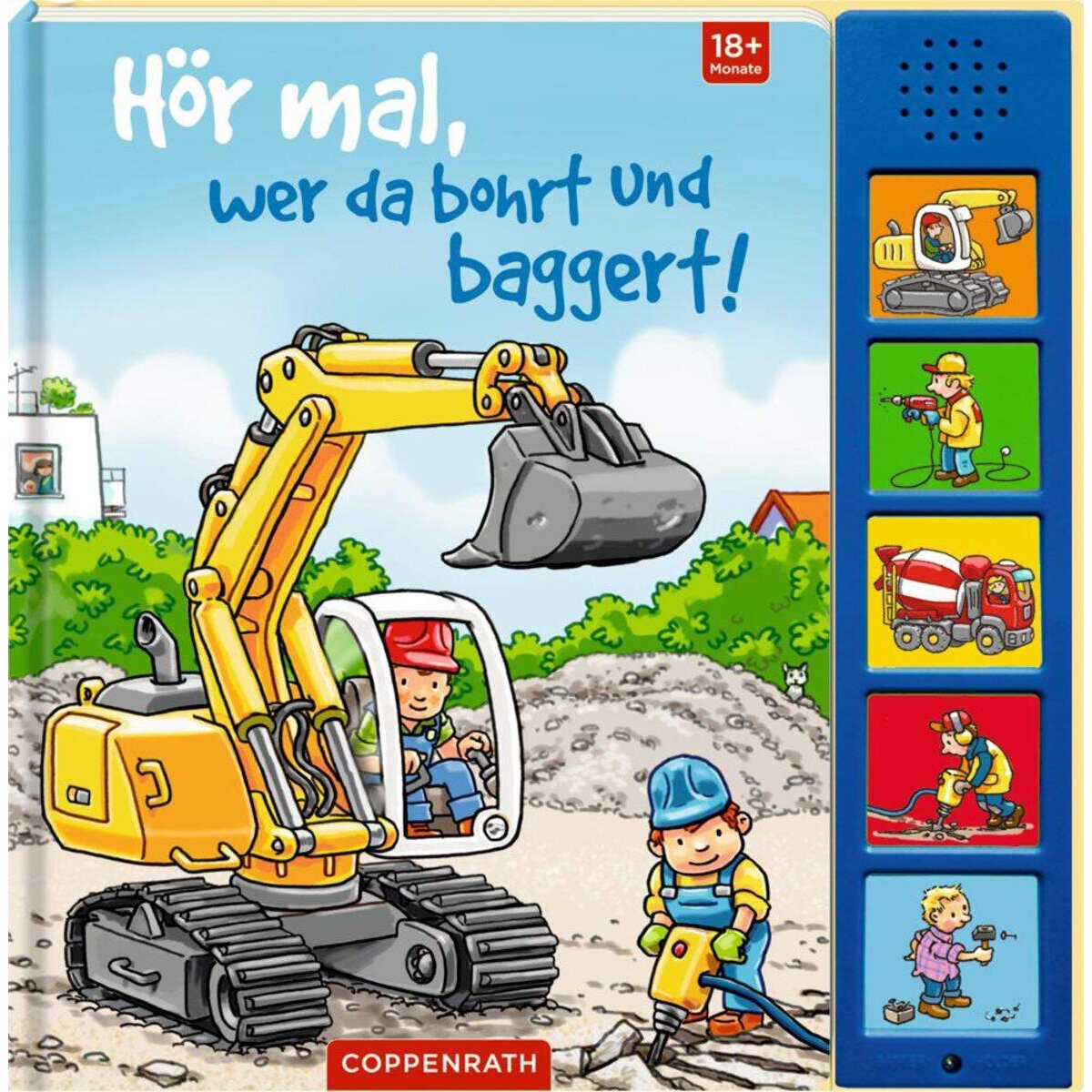 Coppenrath Verlag Hör mal, wer da bohrt und baggert!