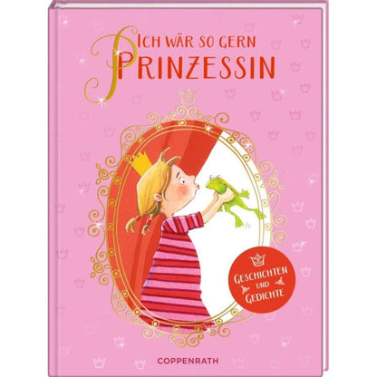 Coppenrath Verlag Ich wär so gern Prinzessin