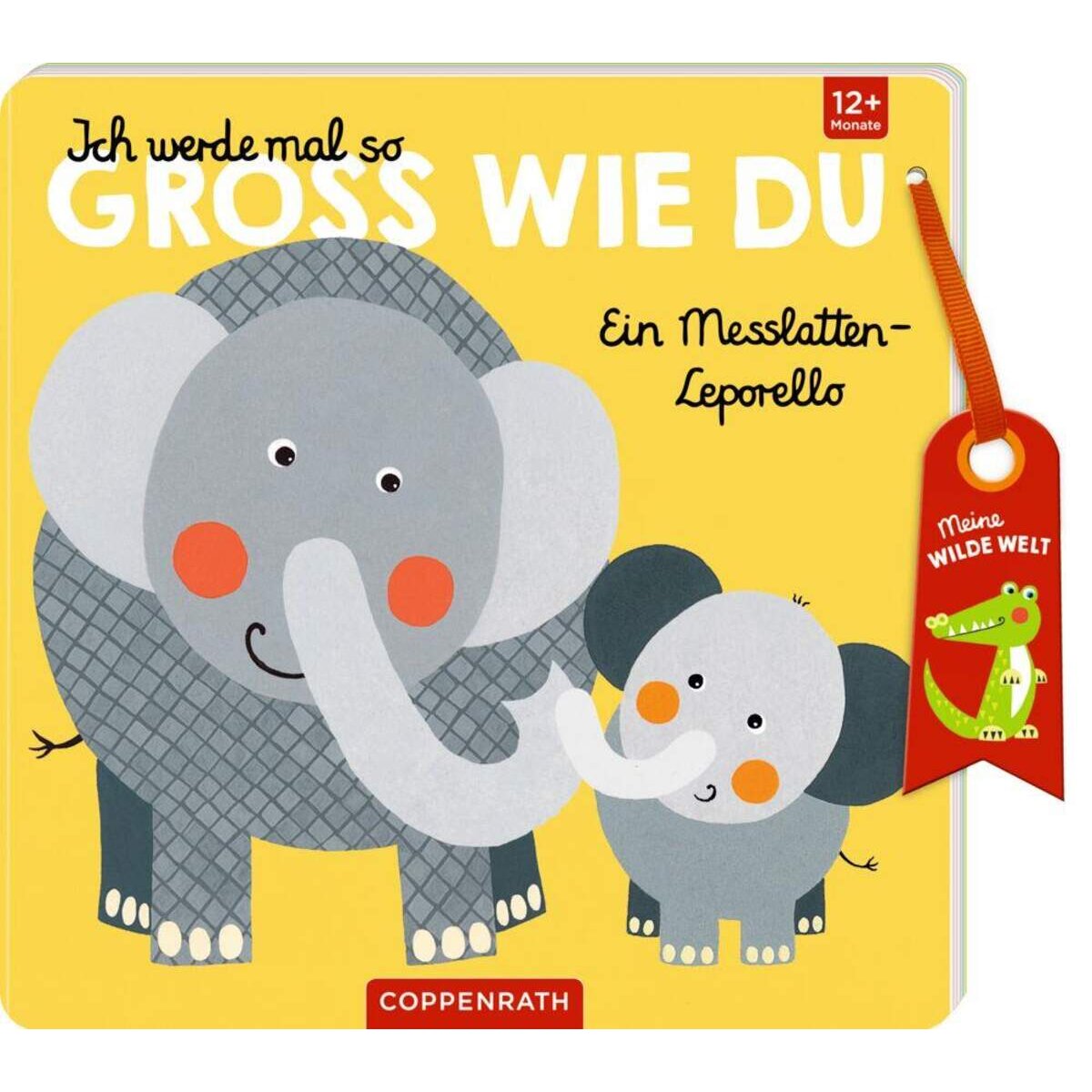 Coppenrath Verlag Ich werde mal so groß wie du - Messlatten-Lepor. wilde Welt