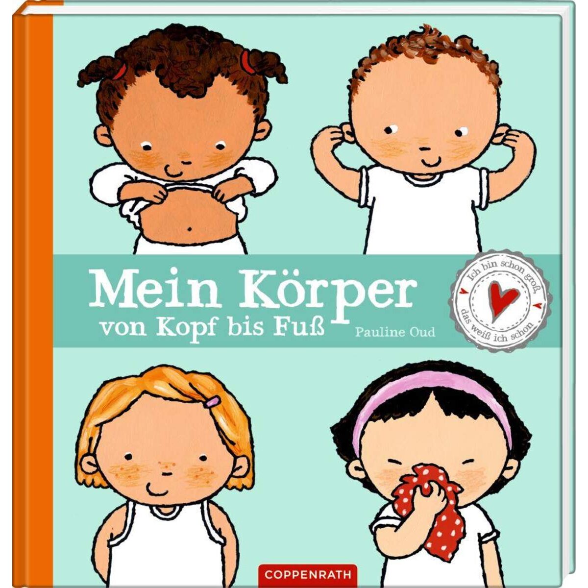 Coppenrath Verlag Mein Körper von Kopf bis Fuß - Ich bin schon groß, ...