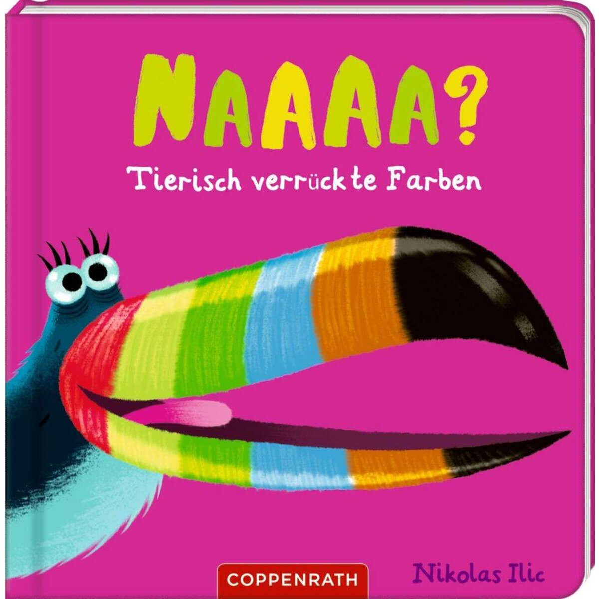 Coppenrath Verlag Naaaa? - Tierisch verrückte Farben