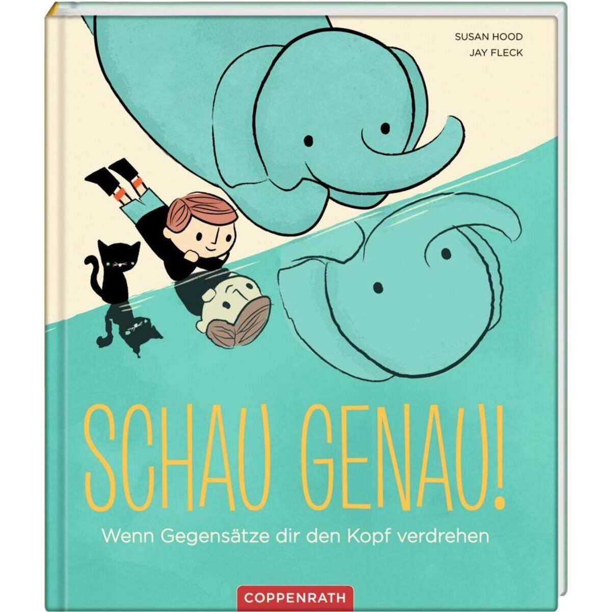 Coppenrath Verlag Schau genau! Wenn Gegensätze dir den Kopf verdrehen