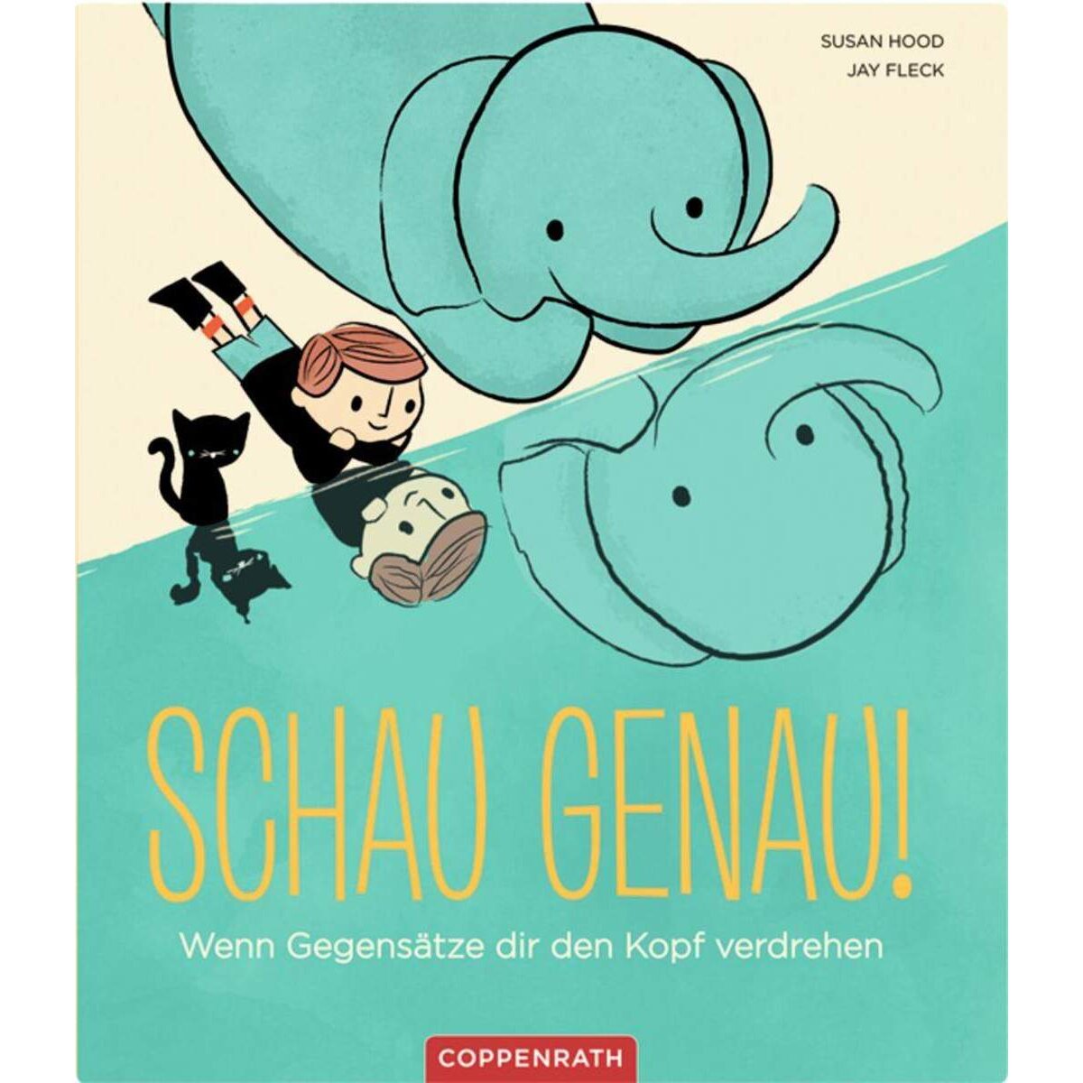 Coppenrath Verlag Schau genau! Wenn Gegensätze dir den Kopf verdrehen