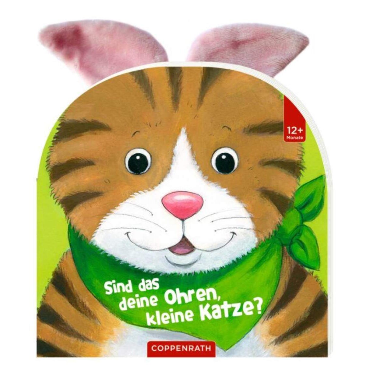 Coppenrath Verlag Sind das deine Ohren, kleine Katze?