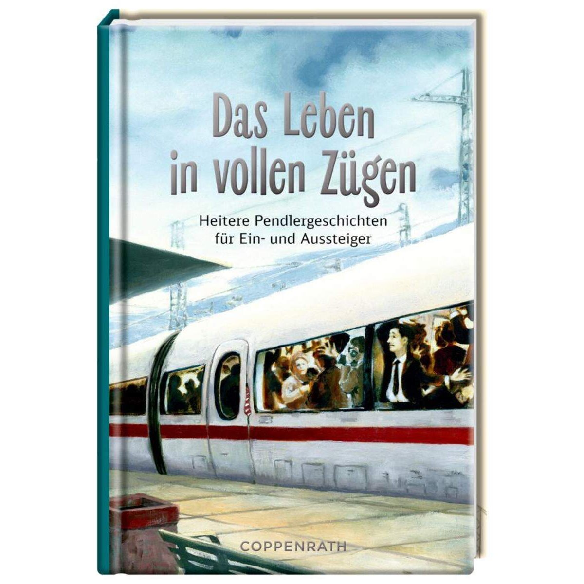 Coppenrath Verlag Taschenfreund Das Leben in vollen Zügen
