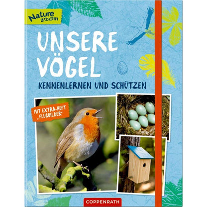 Coppenrath Verlag Unsere Vögel - kennenlernen u. schützen (Nature Zoom)