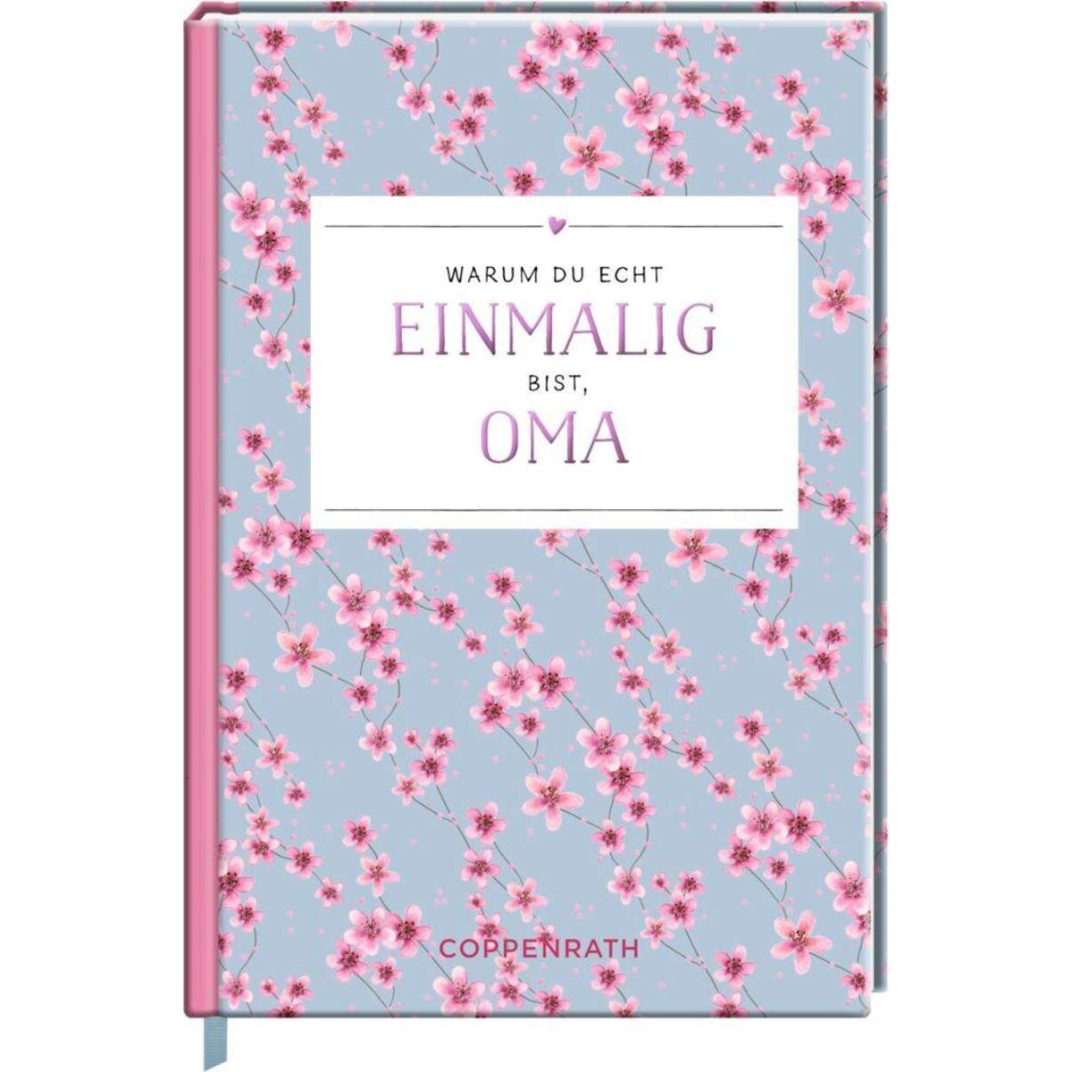 Coppenrath Verlag Warum du echt einmalig bist, Oma (Eintragbuch)