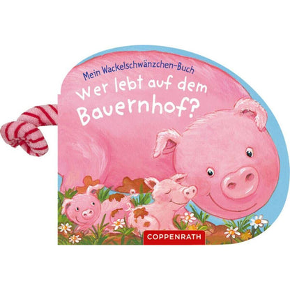 Coppenrath Verlag Wer lebt auf dem Bauernhof? (Wackelschwänzchen-Buch)
