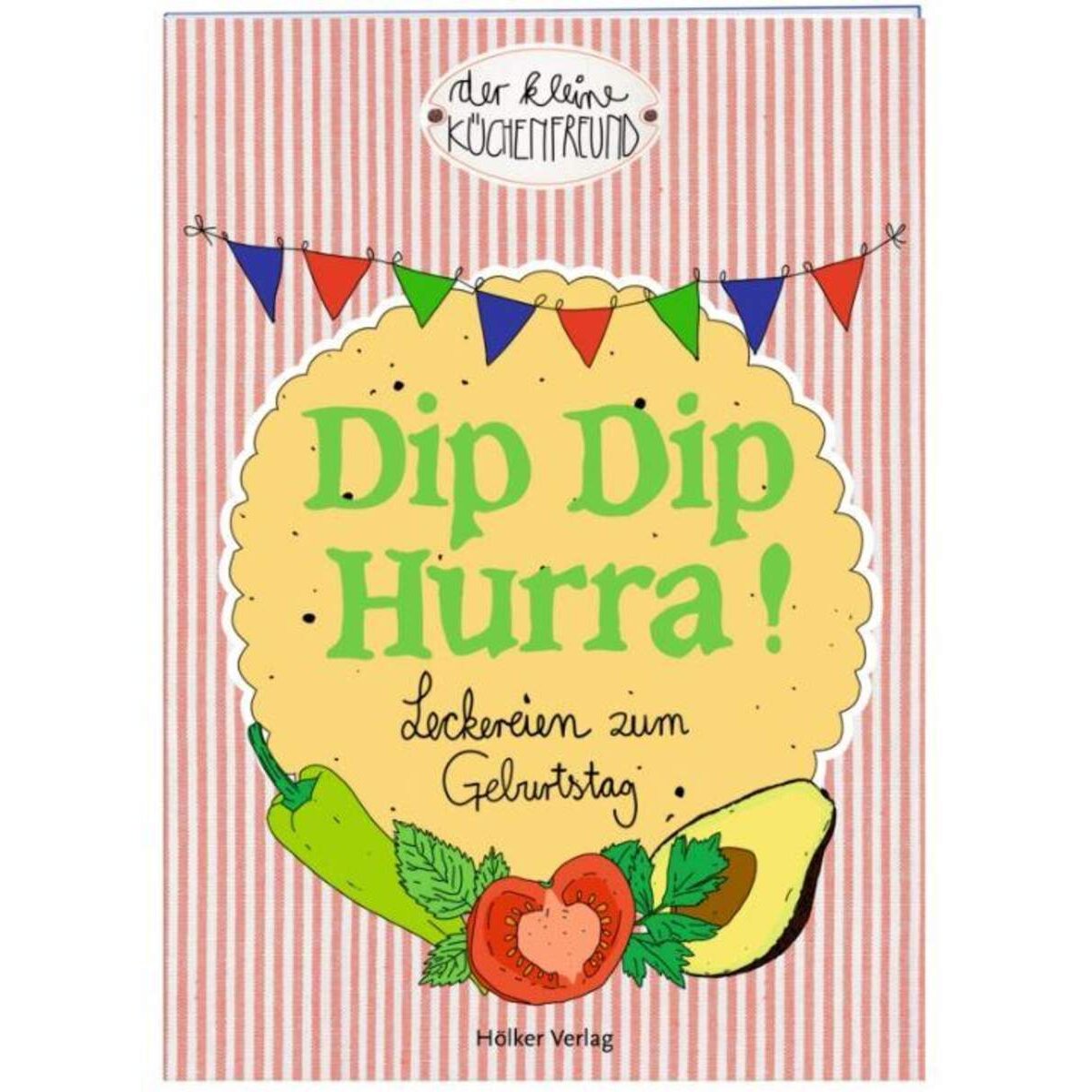 Hölker Der kleine Küchenfreund Dip Dip Hurra!