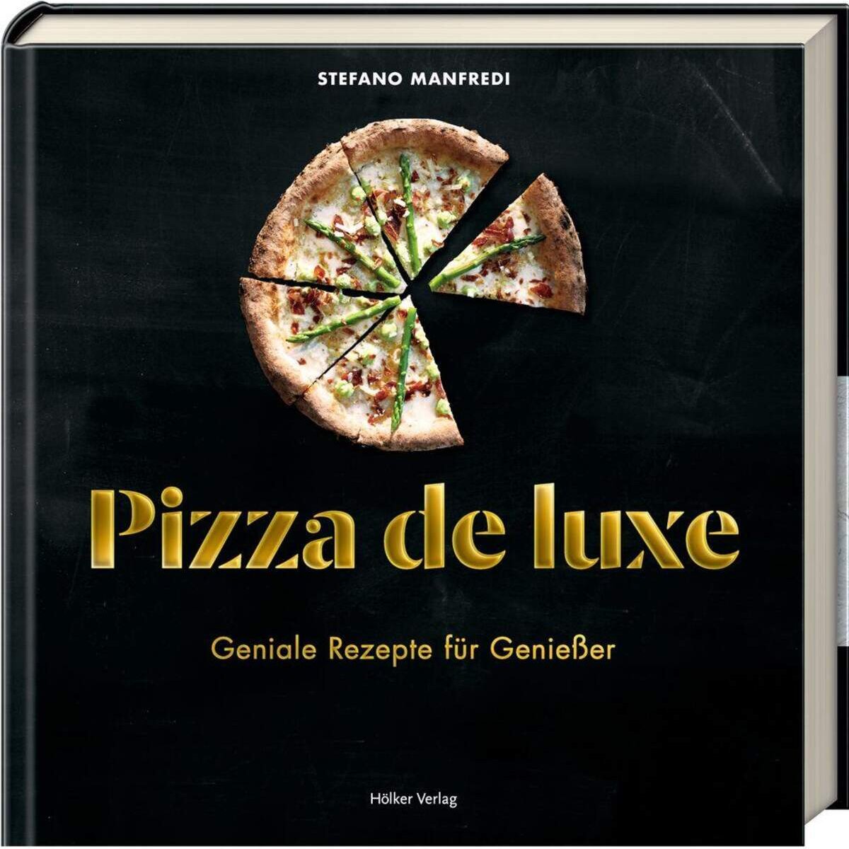 Hölker Pizza de luxe Geniale Rezepte für Genießer
