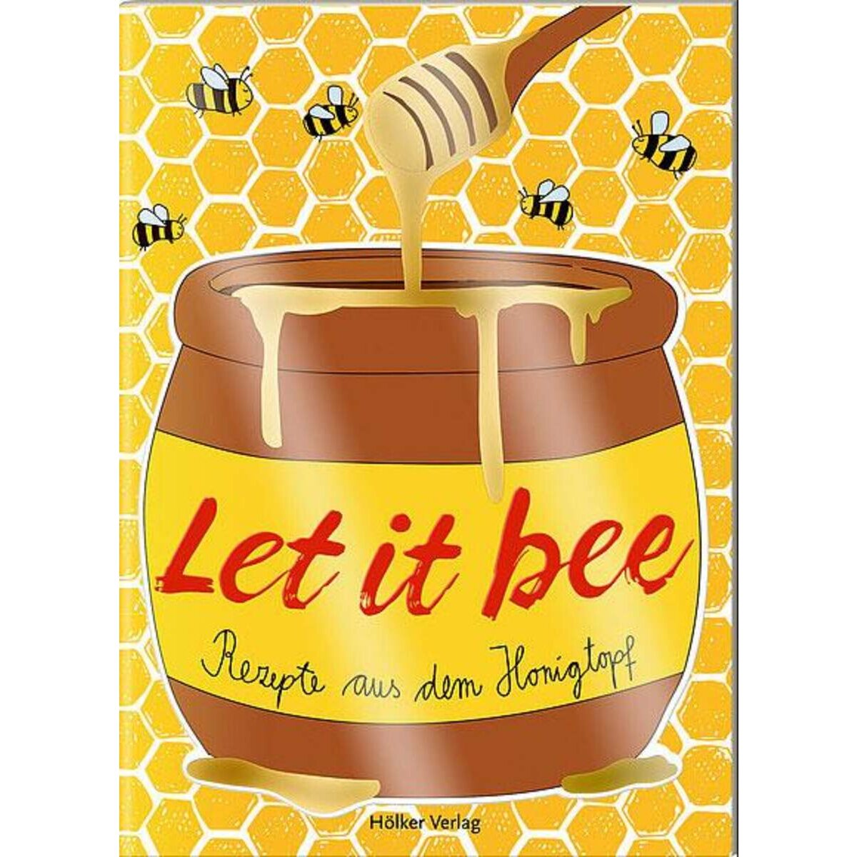 Hölker Verlag Der kleine Küchenfreund: Let it bee