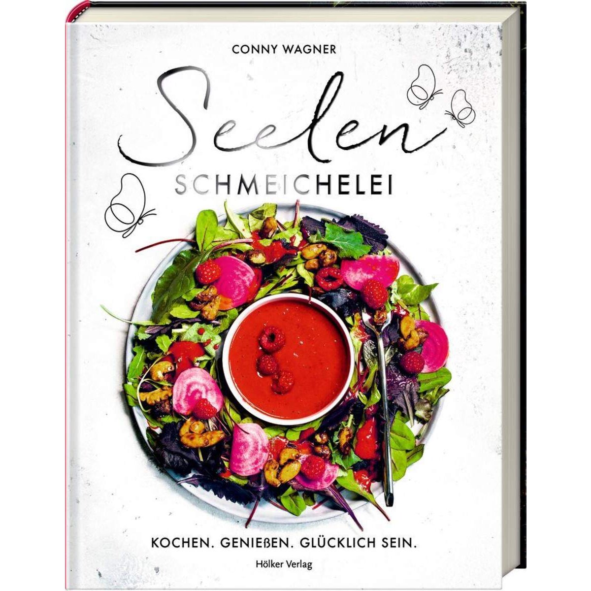 Hölker Verlag Seelenschmeichelei - Kochen. Genießen. Glücklich sein.