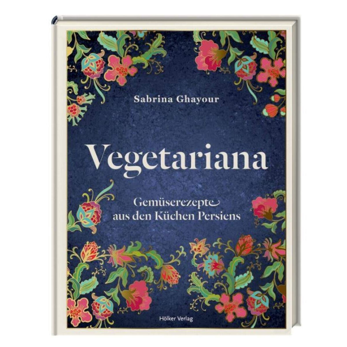 Hölker Verlag Vegetariana - Gemüserezepte aus den Küchen Persiens
