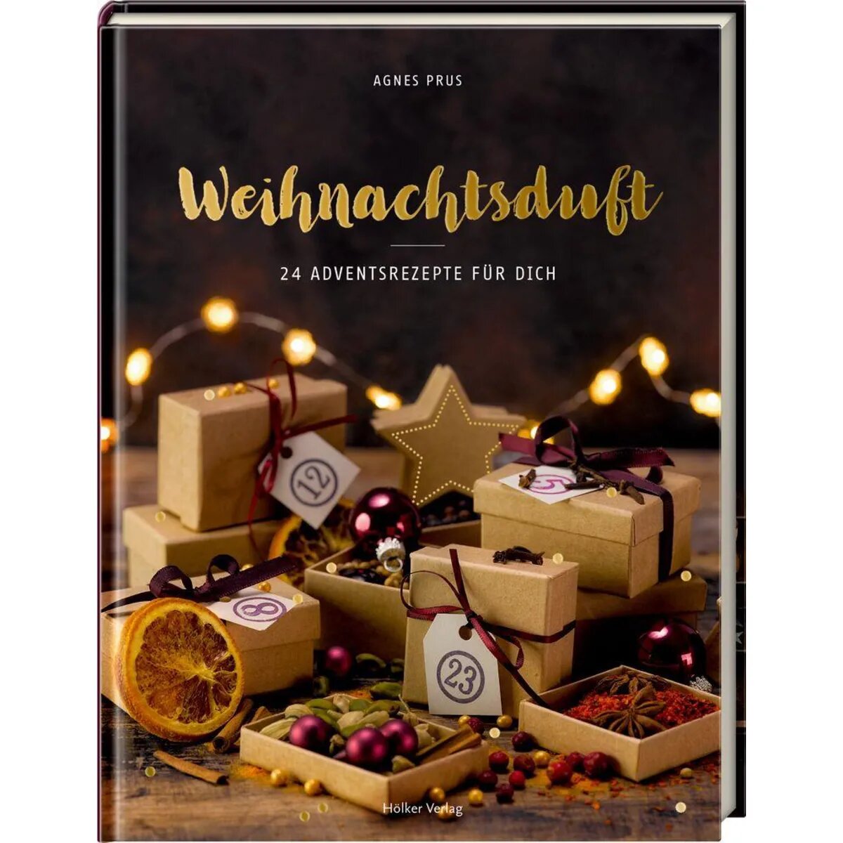 Hölker Weihnachtsduft - 24 Adventsrezepte für dich