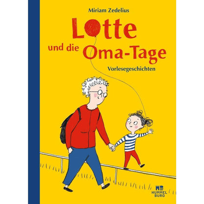 Hummelburg Zedelius, Lotte und die Oma-Tage. Vorlesegeschichten