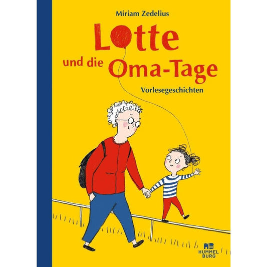 Hummelburg Zedelius, Lotte und die Oma-Tage. Vorlesegeschichten