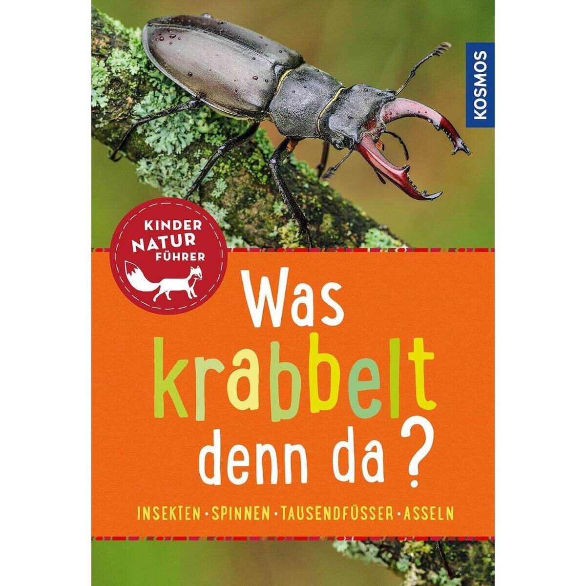 KOSMOS Was krabbelt denn da? Kindernaturführer: Insekten, Spinnen, Asseln, Tausendfüßer