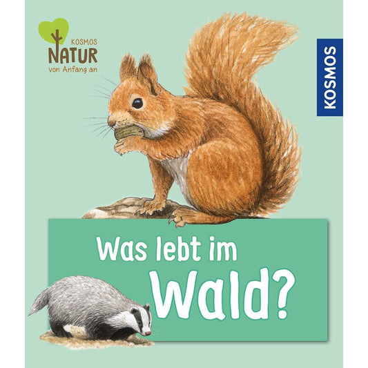 KOSMOS Was lebt im Wald? Natur von Anfang an