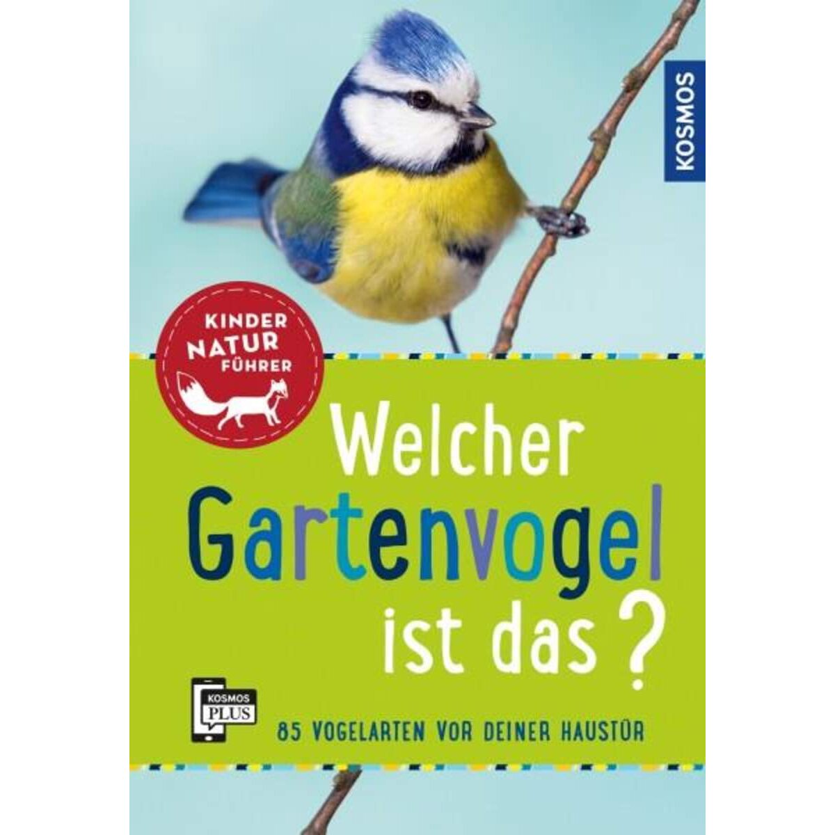KOSMOS Welcher Gartenvogel ist das? Kindernaturführer