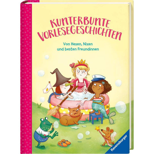 Ravensburger Kunterbunte Vorlesegeschichten - Von Hexen, Nixen und besten Freundinnen