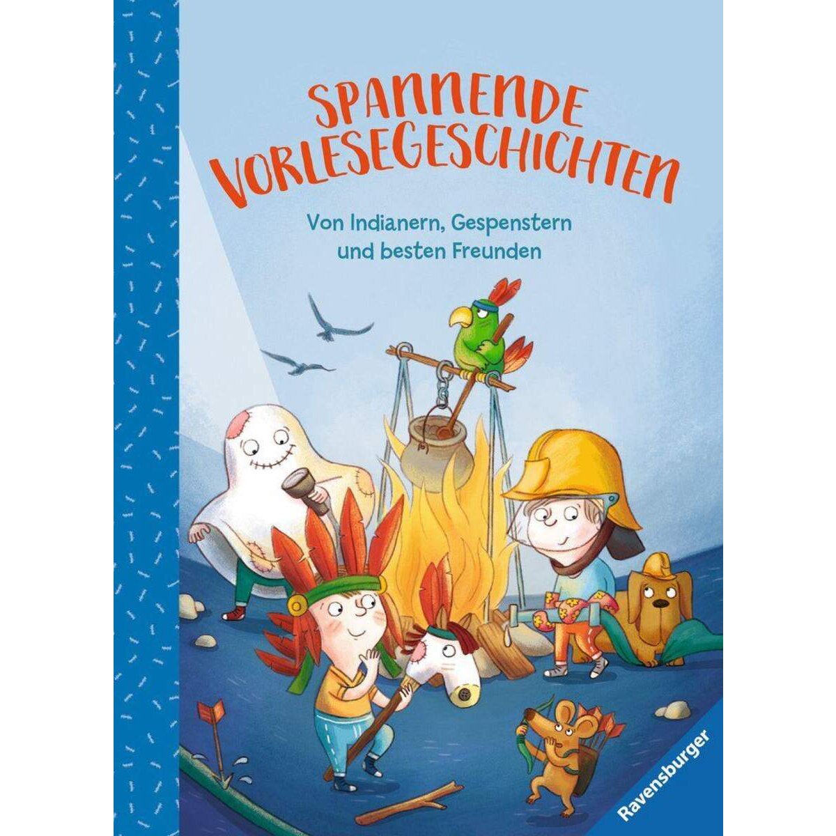 Ravensburger Spannende Vorlesegeschichten - Von Indianern, Gespenstern und besten Freunden