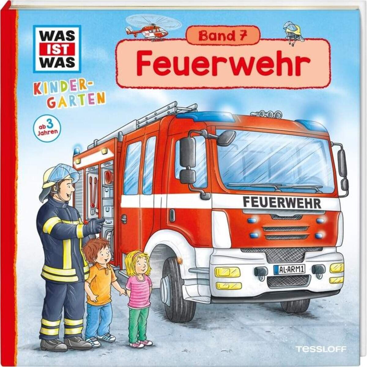 Tessloff WAS IST WAS Kindergarten Band 07: Feuerwehr